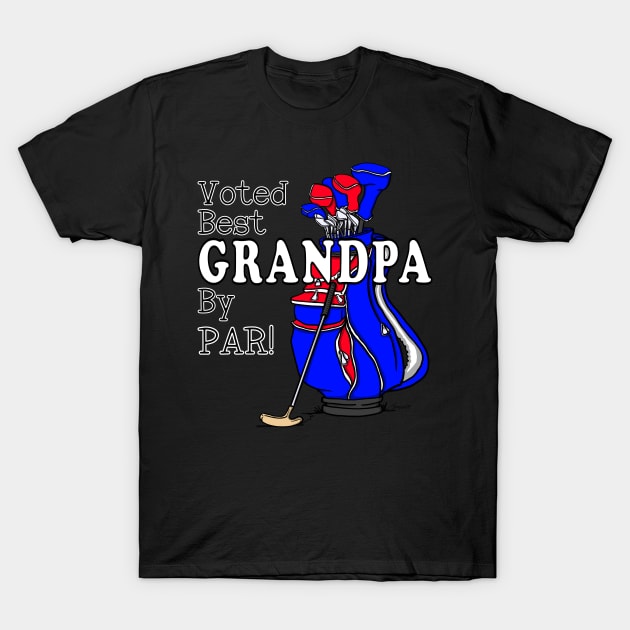 VOTED BEST GRANDPA BY PAR! Golfing Grandpa T-Shirt by ScottyGaaDo